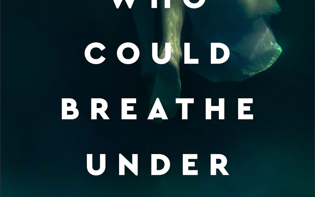 The Girl Who Could Breathe Under Water
